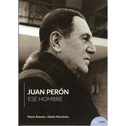 Juan Peron Ese Hombre
