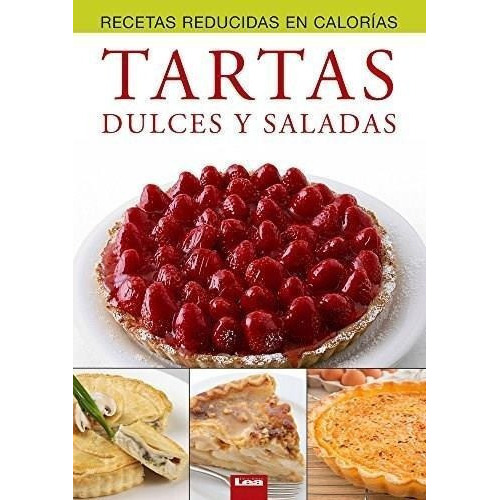 Tartas Dulces Y Saladas, De Casalins, Eduardo.. Editorial Edic.lea En Español