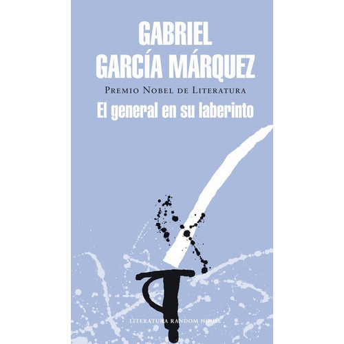 El general en su laberinto, de García Márquez, Gabriel. Editorial Literatura Random House, tapa dura en español