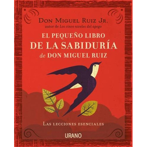 El Pequeño Libro De La Sabiduría De Don Miguel Ruiz  Urano