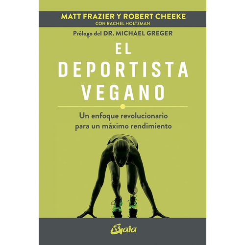 El Deportista Vegano, De Matt/ Cheeke  Robert Frazier. Editorial Gaia, Tapa Blanda, Edición 1 En Español