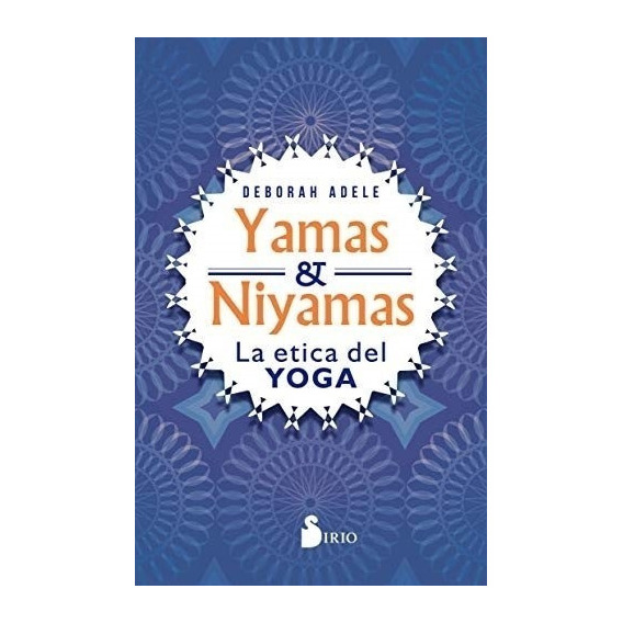 Yamas Y Niyamas. La Etica Del Yoga
