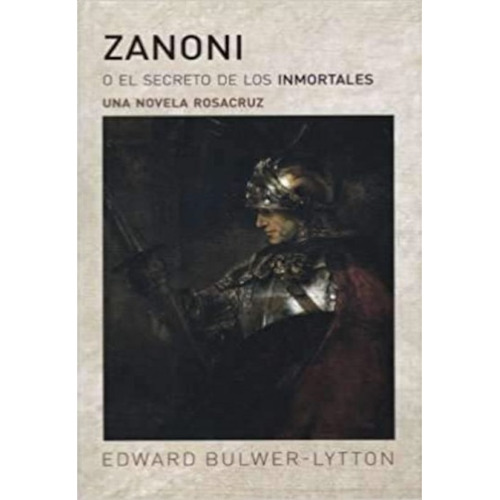Zanoni O El Secreto De Los Inmortales - Edward Bulwer-lytton