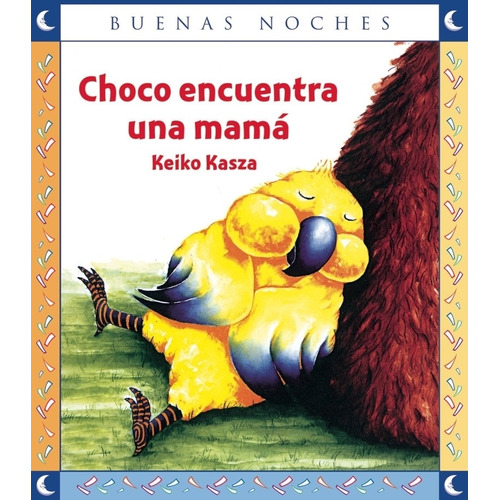 Choco Encuentra Una Mama - Buenas Noches, de Kasza, Keiko. Editorial KAPELUSZ, tapa blanda en español, 2018