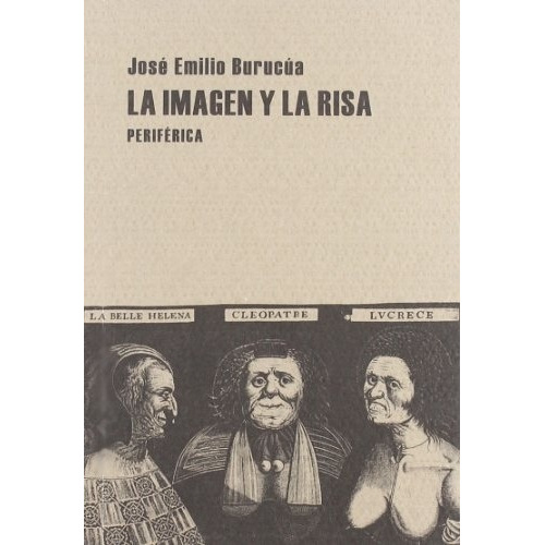 Imagen Y La Risa, La - Jose Emilio Burucua