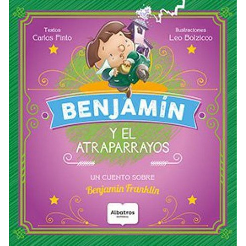 Benjamin Y El Atraparayos, De Carlos Pinto. Editorial Albatros, Tapa Blanda En Español