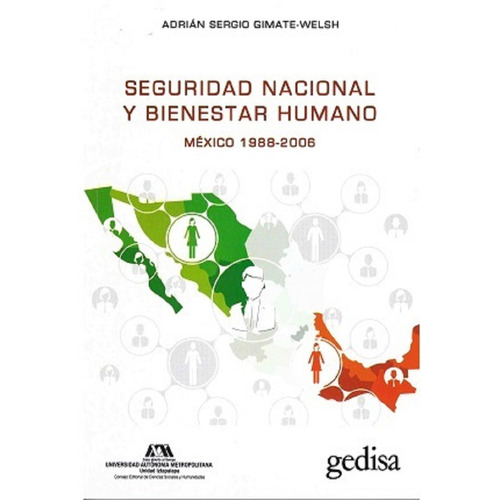 Seguridad nacional y bienestar humano, de Gimate-Welsh, Adrán Sergio. Serie Debate Político Latinoamericano Editorial Gedisa, tapa dura en español, 2021