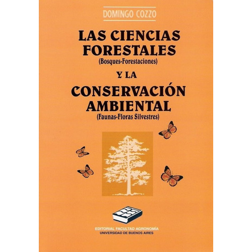 Las Ciencias Forestales Y La Conservacion Ambiental, De Cozzo Domingo. Editorial Orientacion Grafica En Español