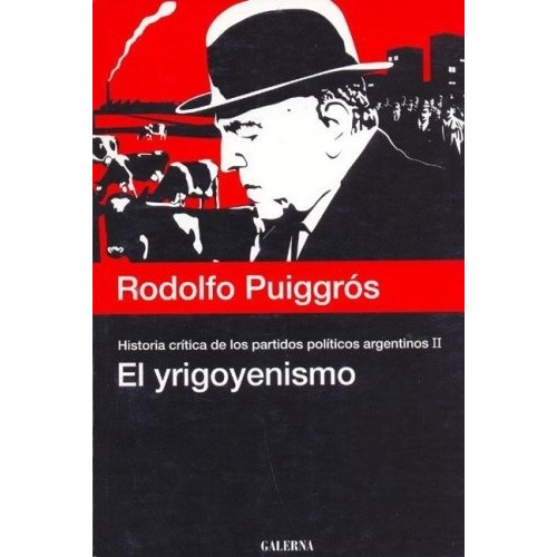 El Yrigoyenismo - Puiggros Rodolfo (libro)