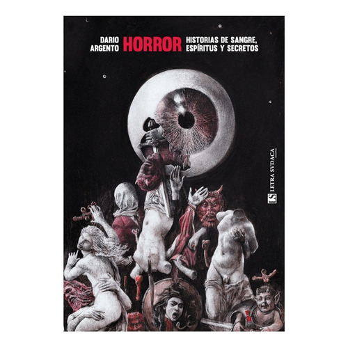 Horror: Historias De Sangre, Espíritus Y Secretos, De Dario Argento. Editorial Letra Sudaca, Tapa Blanda, Edición 1 En Español, 2022