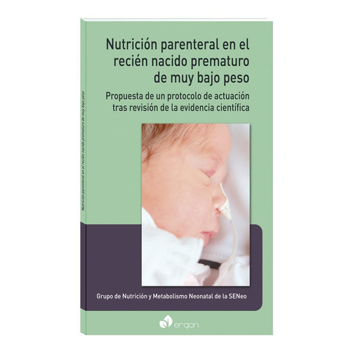 Nutrición Parenteral En El Recién Nacido Prematuro De Muy Bajo Peso, De 0.0. Editorial Ergon, Tapa Blanda En Español