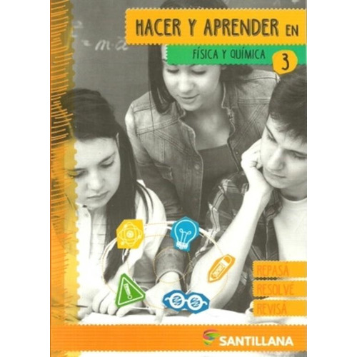 Fisica Y Quimica 3 Hacer Y Aprender, de VV. AA.. Hacer y aprender en, vol. 3. Editorial SANTILLANA, tapa blanda, edición 3 en español, 2018