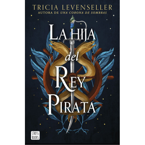 La Hija Del Rey Pirata, De Levenseller, Tricia. Editorial Crossbooks, Tapa Blanda En Español, 1