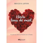 Efecto Luna De Miel Bruce Lipton - Libro Rapido