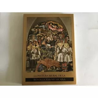 Libro - La Pintura Mural De La Revolución Mexicana