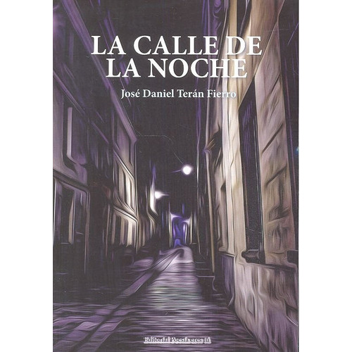 La Calle De La Noche, De Terán Fierro, José Daniel. Editorial Poesía Eres Tú, Tapa Blanda En Español