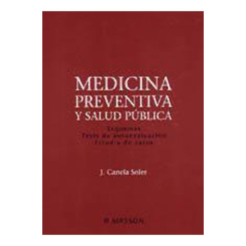 Medicina Preventiva Y Salud Publica, Canela Soler, De Jaume Canela Soler. Editorial Masson En Español