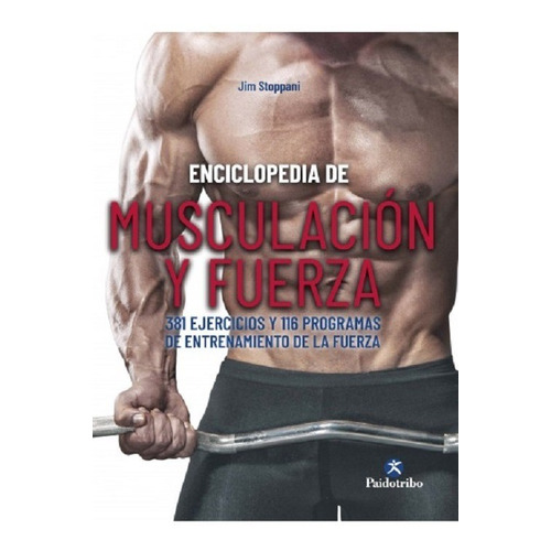 Stoppani Enciclopedia De Musculación Y Fuerza 1era Edición