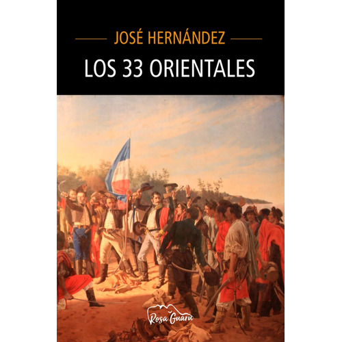 Los 33 Orientales - José Hernández - Ediciones Fabro