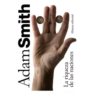 La Riqueza De Las Naciones - Adam Smith, De Smith, Adam. Editorial Alianza, Tapa Tapa Blanda En Español