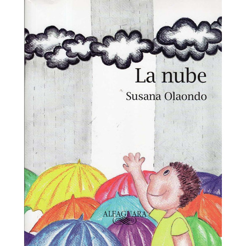 La Nube, de Susana Olaondo. Editorial Alfaguara, tapa blanda en español