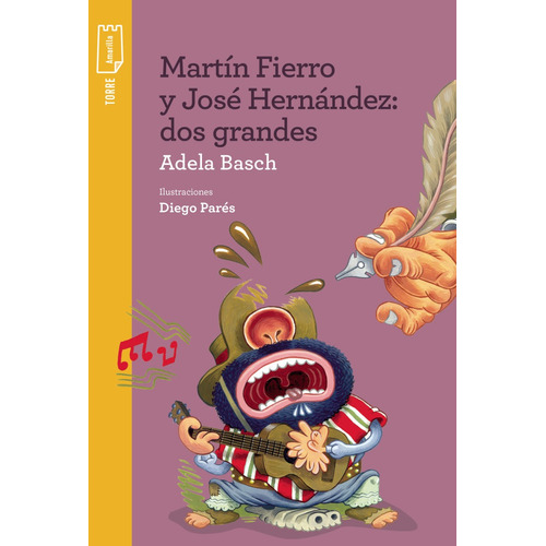 Martin Fierro Y Jose Hernandez Dos Grandes - Torre De Papel Amarilla, de Basch, Adela. Editorial Norma, tapa blanda en español, 2019
