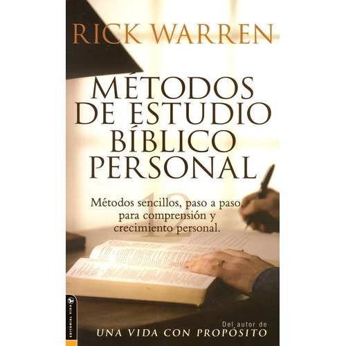 Métodos de estudio bíblico personal: 12 métodos sencillos, paso a paso para comprensión y crecimiento personal, de Warren, Rick. Editorial Vida, tapa blanda en español, 2005