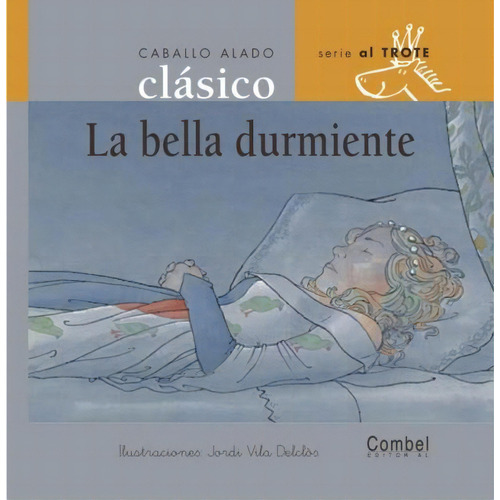 La Bella Durmiente . Caballo Alado Clasico, De Perrault, Charles. Editorial Combel, Tapa Dura En Español, 2000
