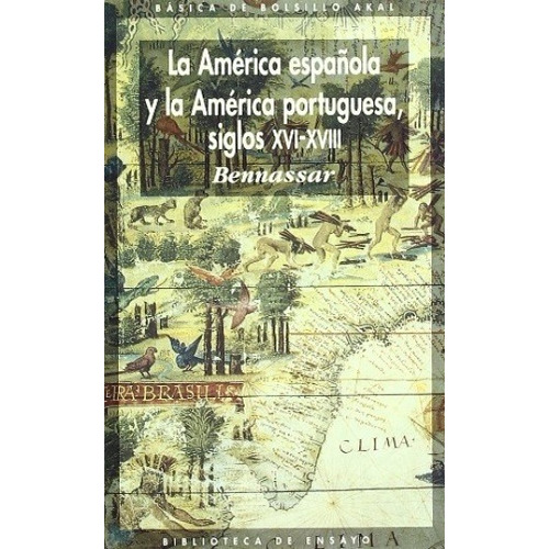 América Española Y La América Portuguesa, La - Bennassar, B