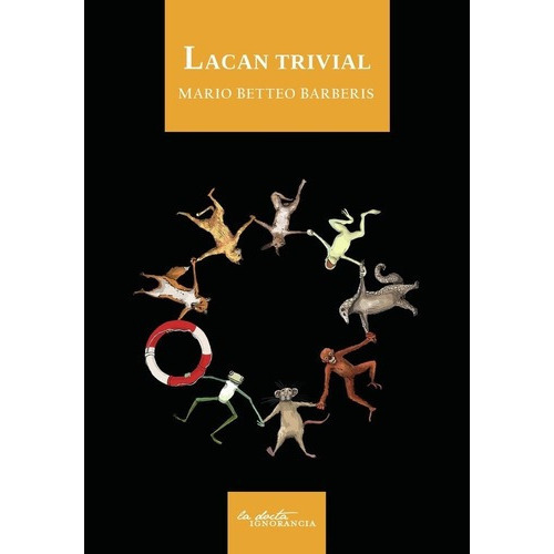 Lacan Trivial - Betteo Barberis, Mario, De Betteo Barberis, Mario. Editorial La Docta Ignorancia En Español
