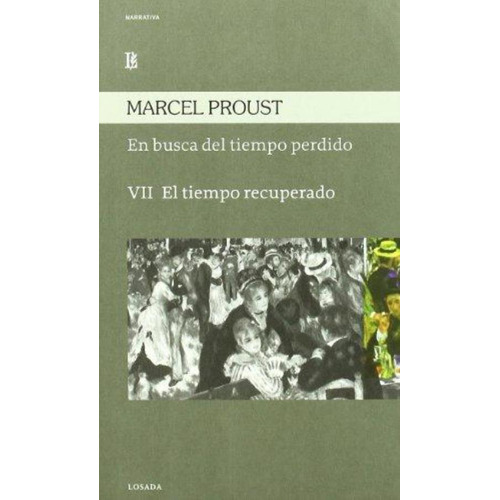 Libro En Busca Del Tiempo Perdido Vii - Proust, Marcel, De Proust, Marcel. Editorial Losada, Tapa Blanda En Español, 2010