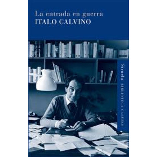 Entrada En Guerra, La - Italo Calvino