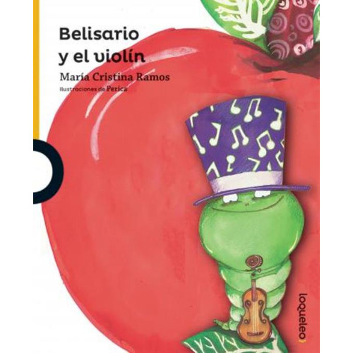 Belisario Y El Violín- Cristina Ramos - Loqueleo