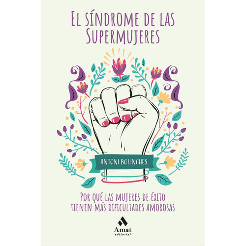 El Sindrome De Las Supermujeres - Bolinches Antonio, de Bolinches, Antonio. Editorial Amat, tapa blanda en español, 2020