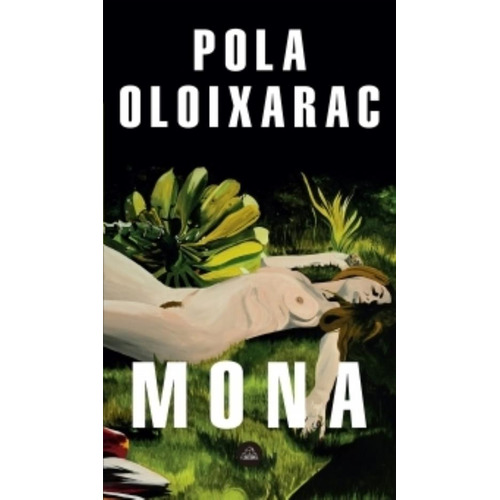 Mona - Oloixarac, Pola