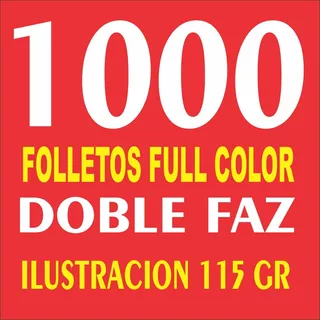 1000 Folletos / Volantes . 10x15 Full Color Doble Faz, 115 G
