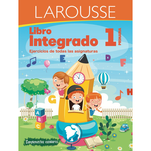 Colección integrados: Libro integrado 1° primaria, de Esquivel Santos, Ana Luisa. Editorial Larousse, tapa blanda en español, 2020