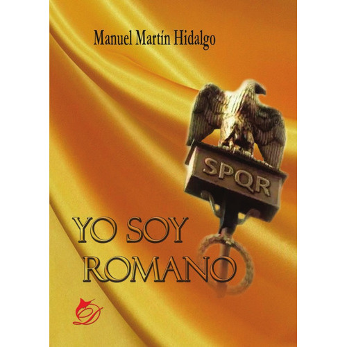 Yo Soy Romano, De Manuel Martín Hidalgo. Editorial Difundia, Tapa Blanda En Español, 2017