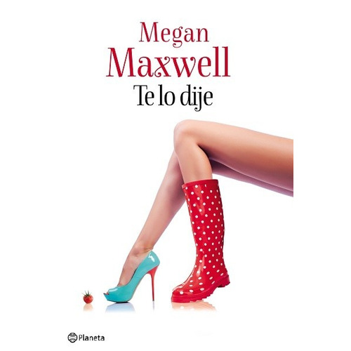 Te Lo Dije De Megan Maxwell - Planeta