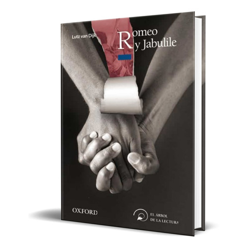 ROMEO Y JABULILE, de LUTZ VAN DIJK. Editorial OXFORD, tapa blanda en español, 2011