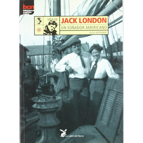 Vida De Jack London, Un Soãâ±ador Americano, De London, Jack. Editorial Liebre De Marzo En Español
