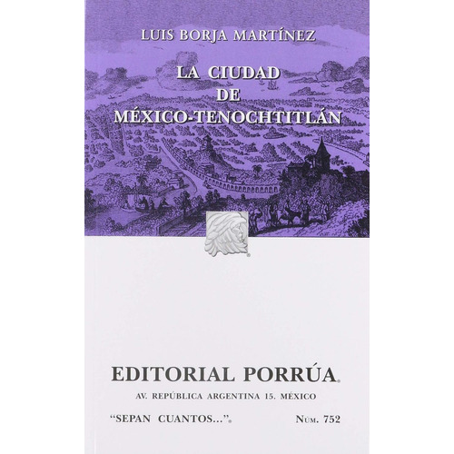 La ciudad de México-Tenochtitlán, 1521-1555: No, de Borja Martínez, Luis., vol. 1. Editorial Porrua, tapa pasta blanda, edición 1 en español, 2019