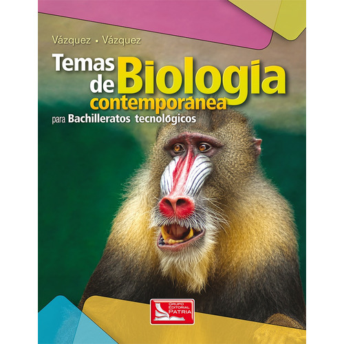Temas de Biología Contemporánea, de Vázquez de, Rosalino. Grupo Editorial Patria, tapa blanda en español, 2017