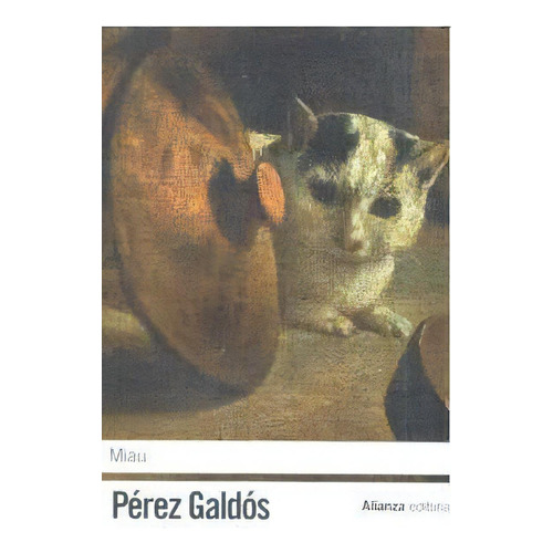 Miau, De Perez Galdos, Benito. Alianza Editorial, Tapa Blanda En Español