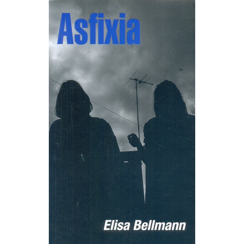 Asfixia - Elisa Bellmann