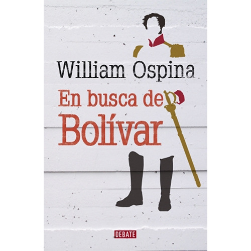 En Busca De Bolivar, De Ospina, William. Editorial Debate, Tapa Blanda, Edición 2014 En Español