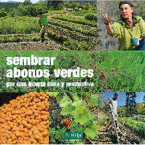 Sembrar Abonos Verdes, De Aspe, Pascal. Editorial La Fertilidad De La Tierra Ediciones, Tapa Blanda En Español