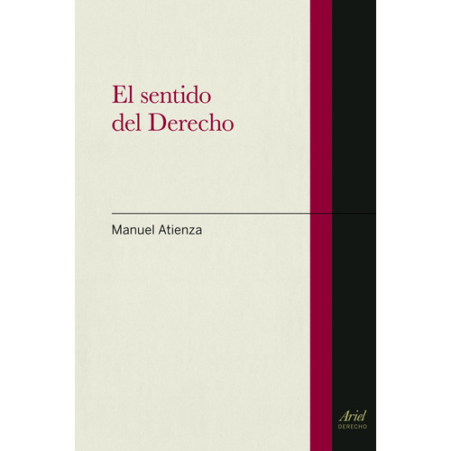El sentido del Derecho, de Atienza, Manuel. Serie Ariel Derecho Editorial Ariel México, tapa blanda en español, 2014