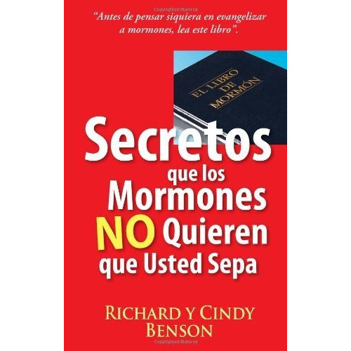 Secretos Que Los Mormones No Quieren Que Usted Sepa, De Richard Benson, Cindy Benson. Editorial Chick En Español