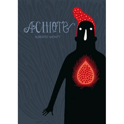 Achiote - Alberto Montt